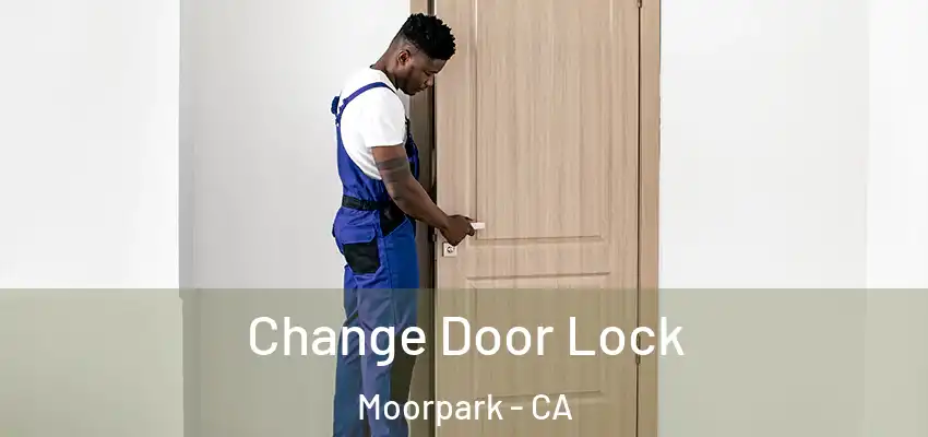  Change Door Lock Moorpark - CA