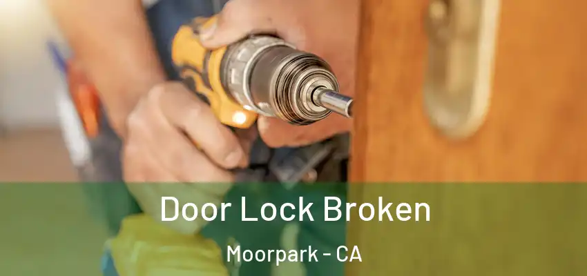  Door Lock Broken Moorpark - CA