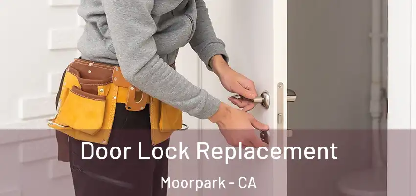  Door Lock Replacement Moorpark - CA