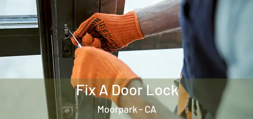  Fix A Door Lock Moorpark - CA