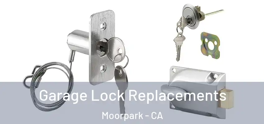  Garage Lock Replacements Moorpark - CA