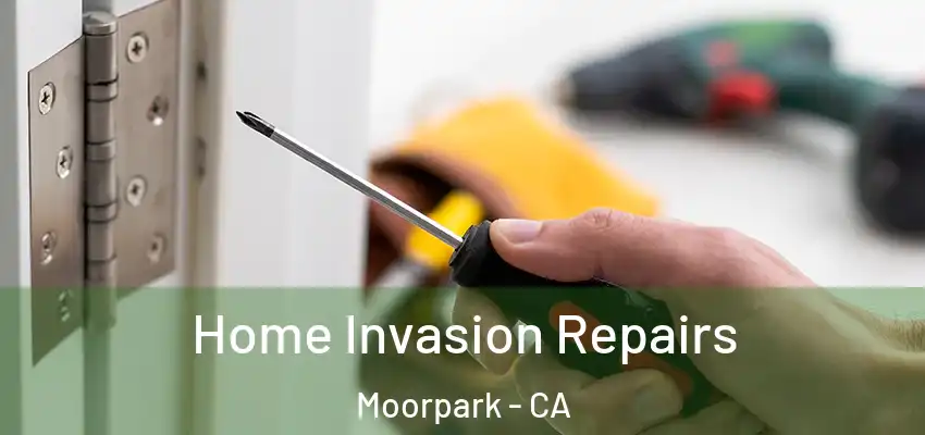  Home Invasion Repairs Moorpark - CA