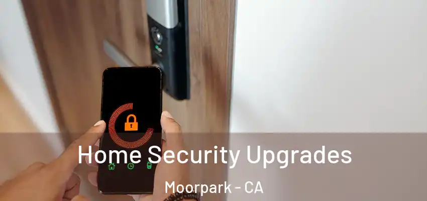  Home Security Upgrades Moorpark - CA