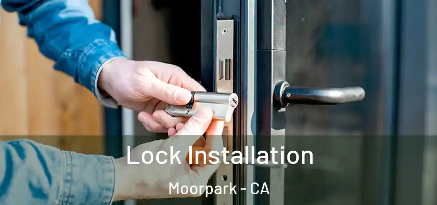  Lock Installation Moorpark - CA