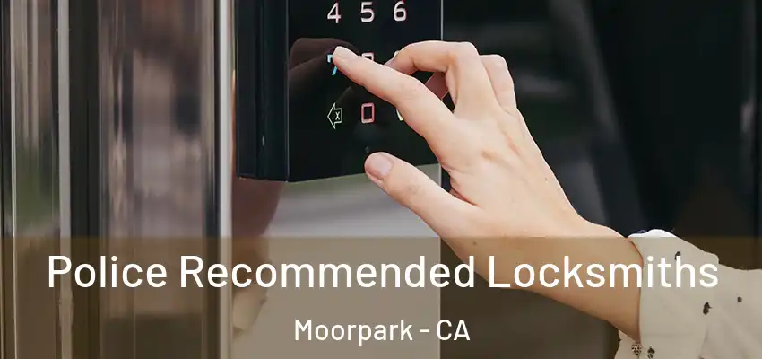  Police Recommended Locksmiths Moorpark - CA