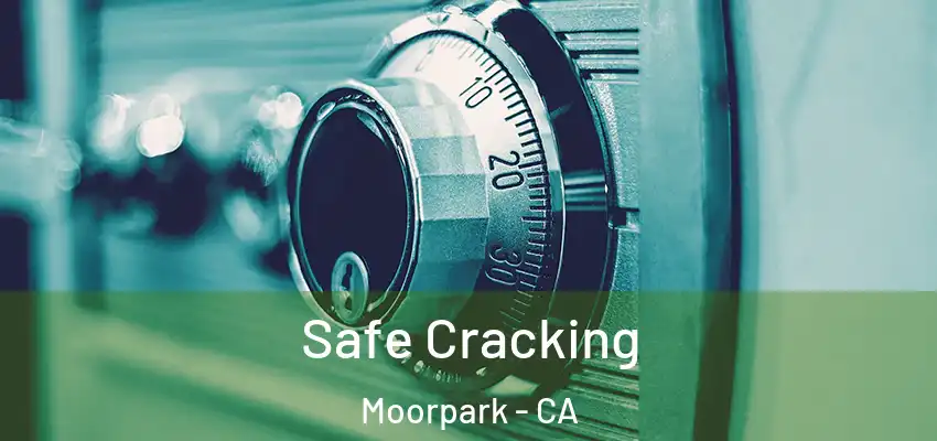  Safe Cracking Moorpark - CA