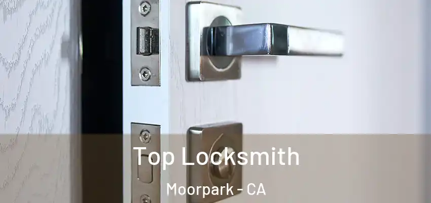  Top Locksmith Moorpark - CA