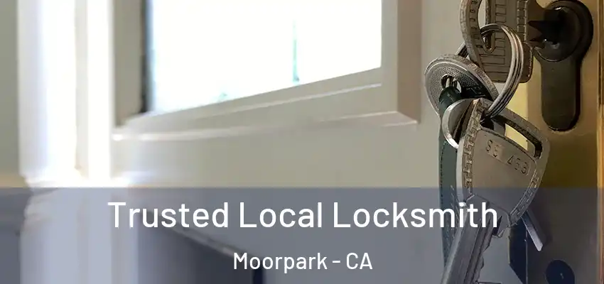  Trusted Local Locksmith Moorpark - CA